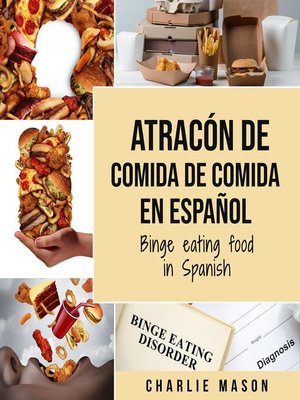 cover image of Atracón de comida de Comida En español/Binge eating food in Spanish (Spanish Edition)